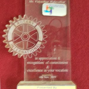 Rotary International –Vidyadhar Walavalkar in appreciation & recognition of commitment & excellence in your vocation Nov-2009